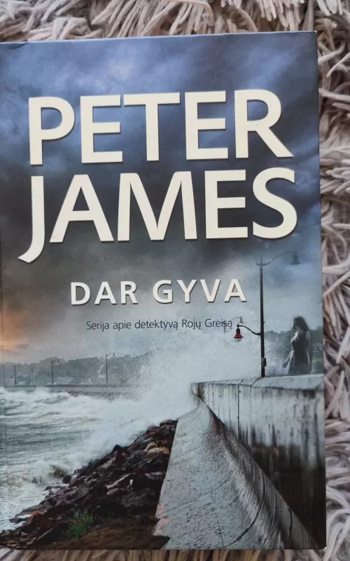 Dar gyva - Peter James, knyga