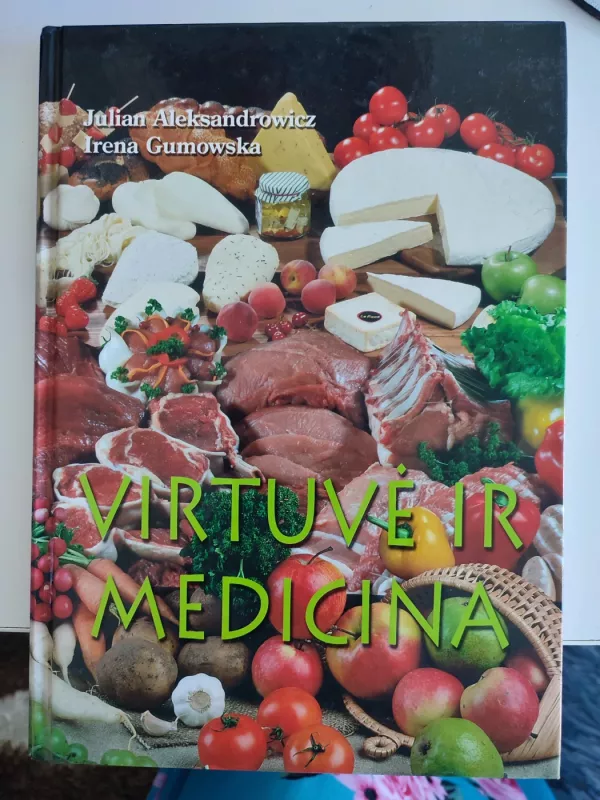 Virtuvė ir medicina - Julian Aleksandrowicz, Irena  Gumowska, knyga