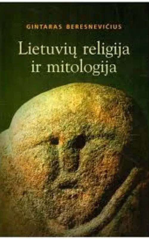 Lietuvių religija ir mitologija - Gintaras Beresnevičius, knyga