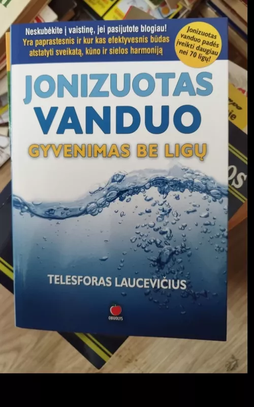 Jonizuotas vanduo. Gyvenimas be ligų - Telesforas Laucevičius, knyga