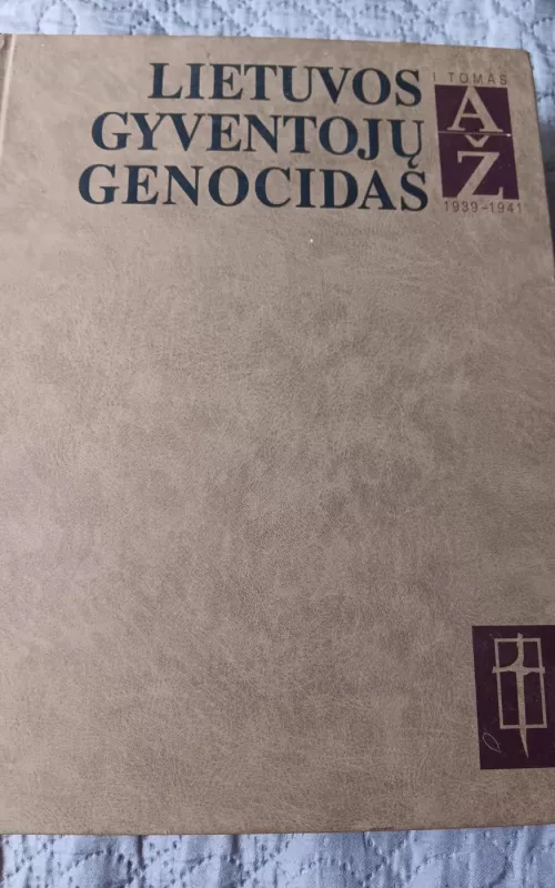Lietuvos gyventojų genocidas (I tomas) - Autorių Kolektyvas, knyga