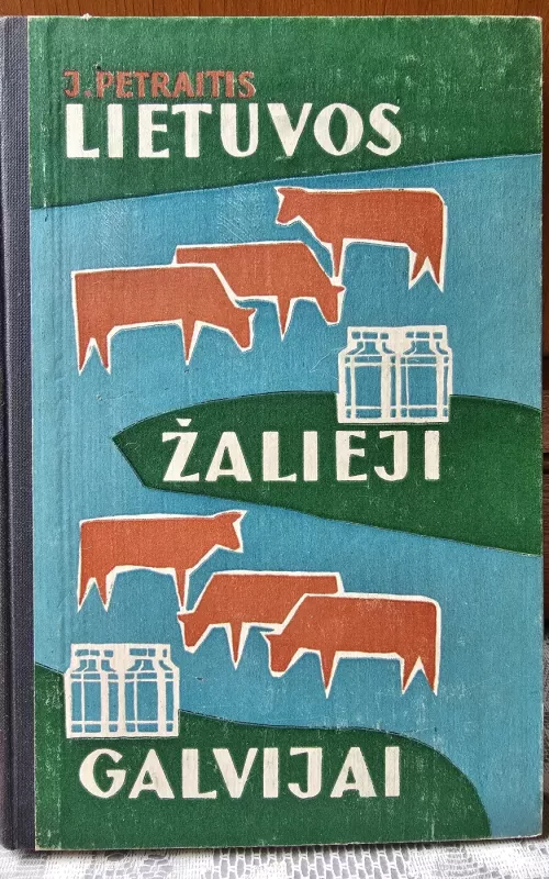 Lietuvos žalieji galvijai - J. Petruitis, knyga