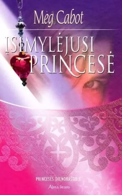 Įsimylėjusi princesė. Princesės dienoraštis (3 dalis) - Meg Cabot, knyga