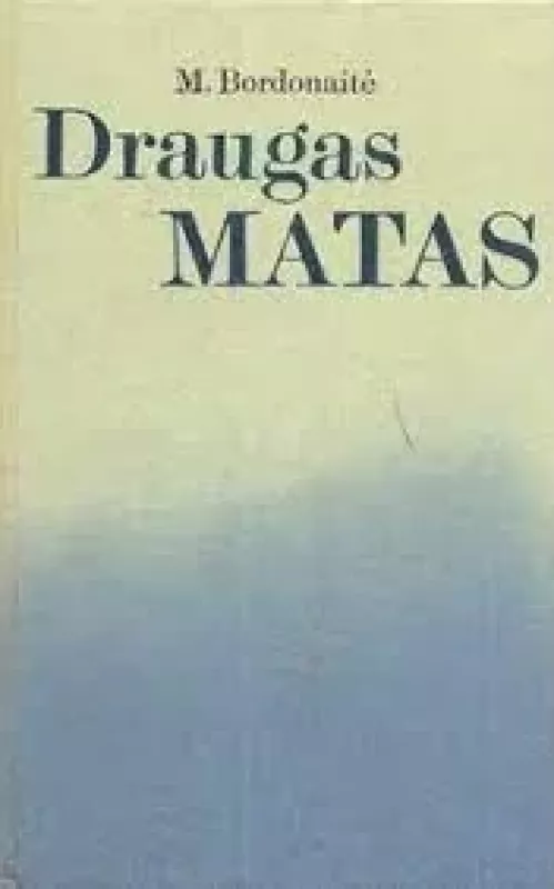 Draugas Matas - M. Bordonaitė, knyga