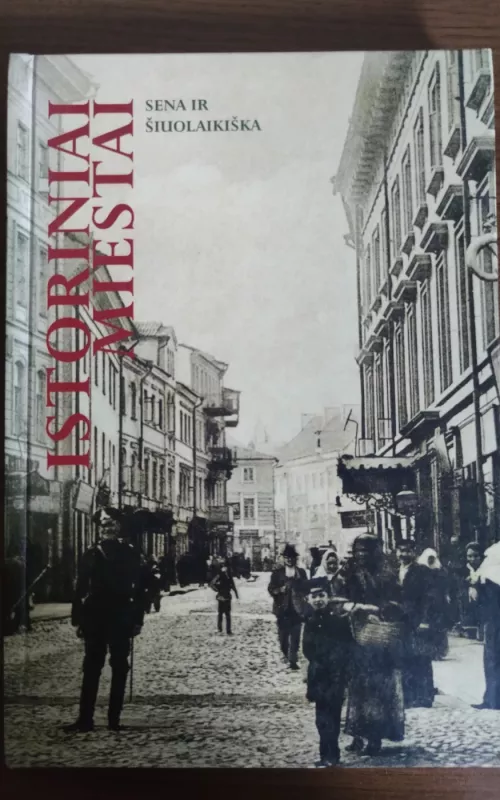 Istoriniai miestai: sena ir šiuolaikiska - Alfredas Jomantas, knyga
