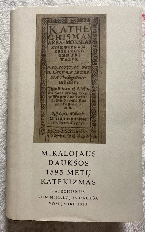 Mikalojaus Daukšos 1595 metų katekizmas - Mikalojus Daukša, knyga