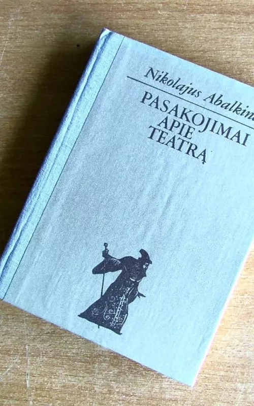 Pasakojimai apie teatrą - Nikolajus Abalkinas, knyga