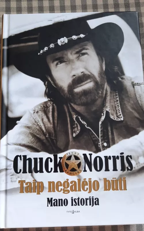 Taip negalėjo būti.Mano istorija - Chuck Norris, knyga