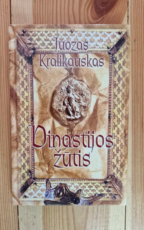 Dinastijos žūtis - Juozas Kralikauskas, knyga
