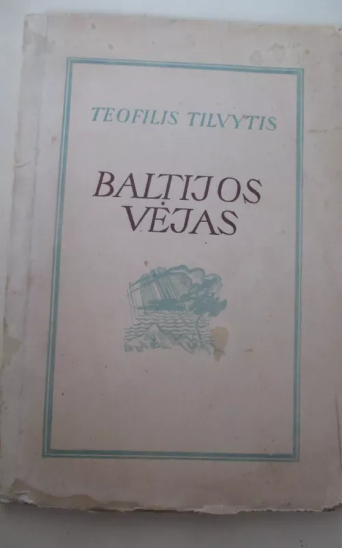 Baltijos vėjas - Teofilis Tilvytis, knyga