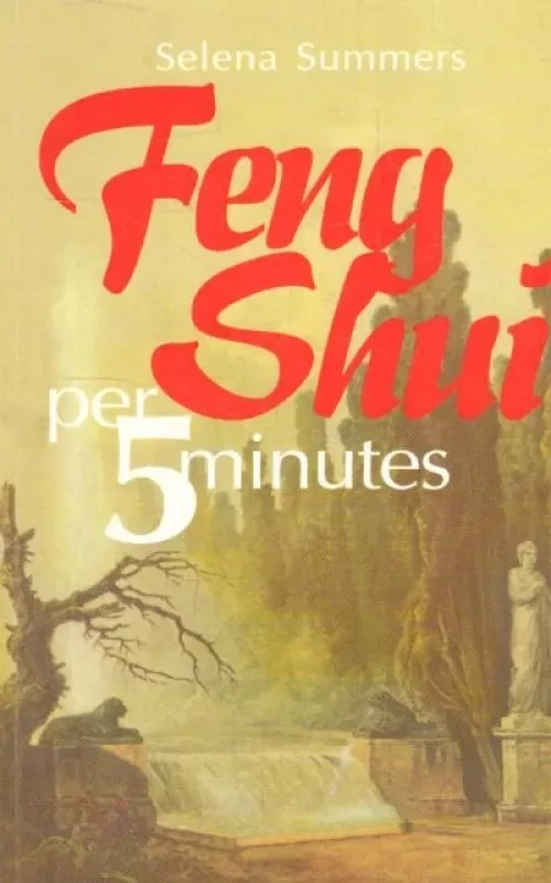 Feng Shui per 5 minutes - Selena Summers, knyga