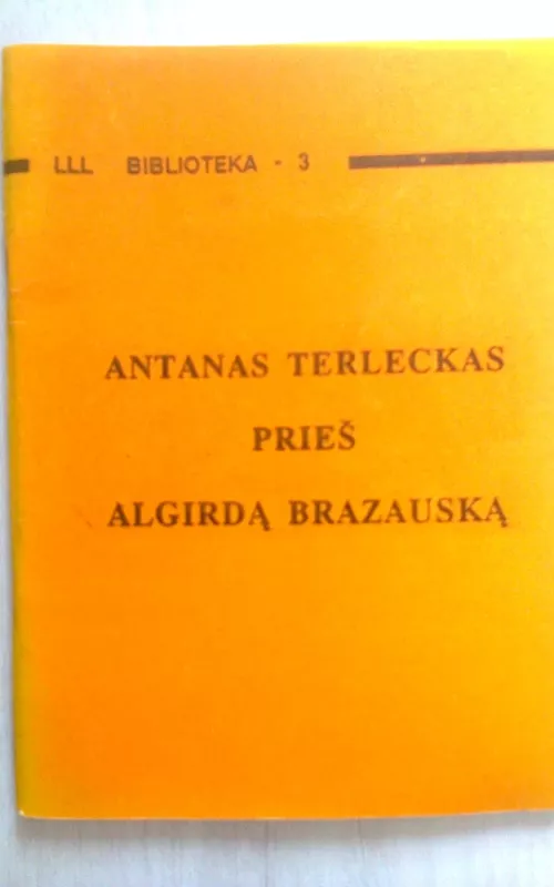 Antanas Terleckas prieš Algirdą Brazauską - Antanas Terleckas, knyga