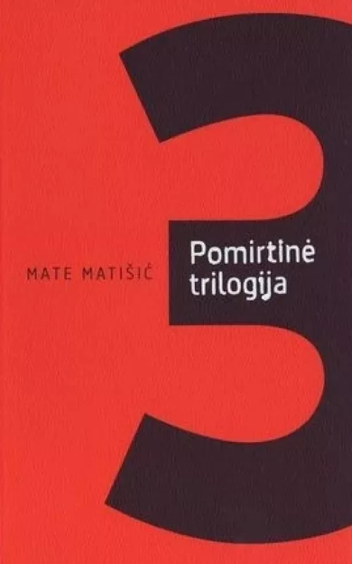 Pomirtinė trilogija - Mate Matišič, knyga