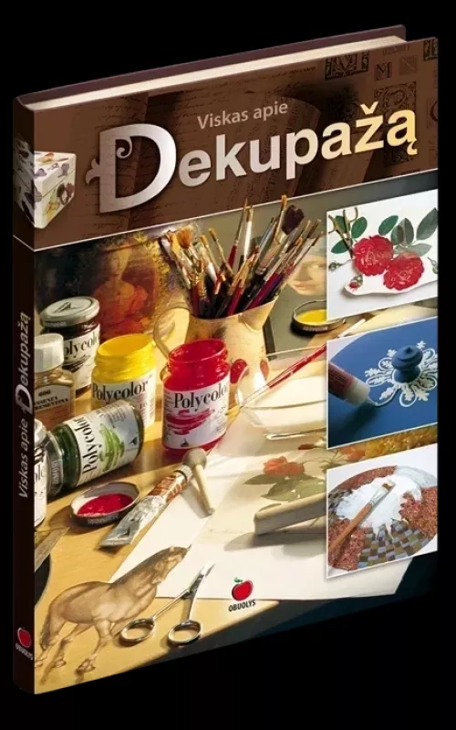 Viskas apie dekupažą - Jūratė Puodžiukynienė, knyga