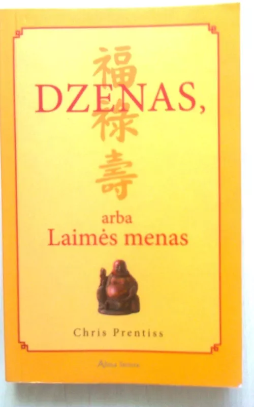 Dzenas, arba Laimės menas - Chris Prentiss, knyga