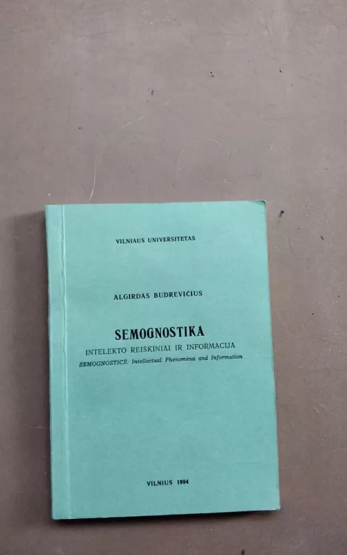 Semognostika. Intelekto reiškiniai ir informacija - Algirdas Budrevičius, knyga