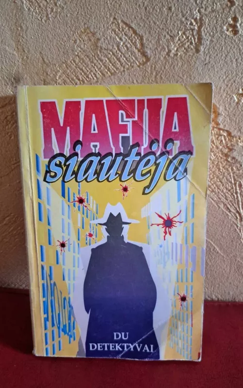 Mafija siautėja - Autorių Kolektyvas, knyga