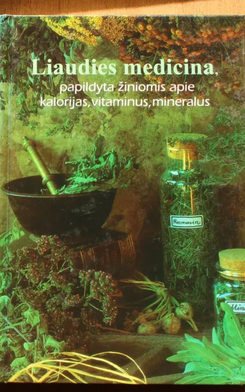Liaudies medicina: papildyta žiniomis apie kalorijas, vitaminus, mineralus - Aleksandras Puidokas, knyga