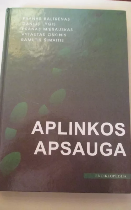 Aplinkos apsauga. Enciklopedija - Pranas ir kiti Baltrenas, knyga