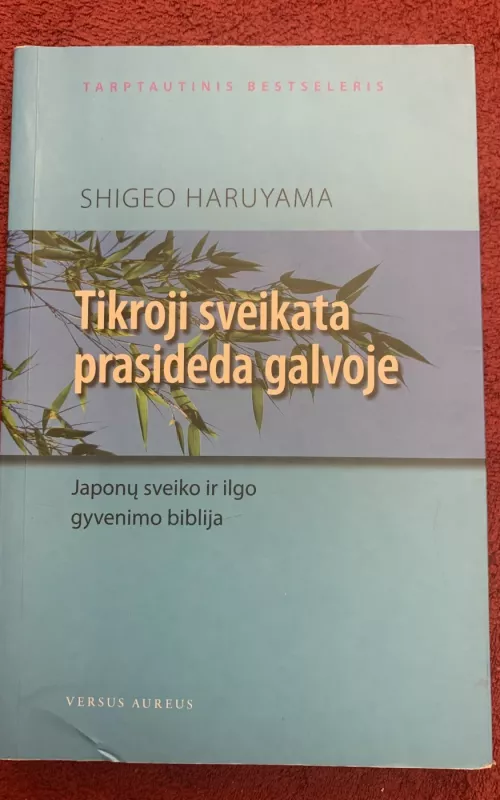 Tikroji sveikata prasideda galvoje - Shigeo Haruyama, knyga