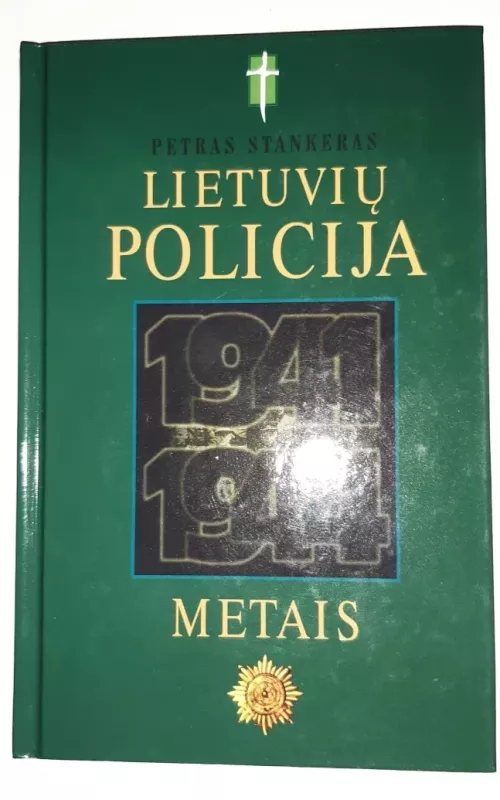 Lietuvių policija 1941-1944 metais - Petras Stankeras, knyga