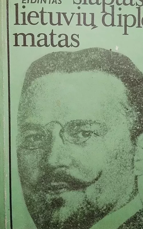 Slaptasis lietuvių diplomatas - Alfonsas Eidintas, knyga