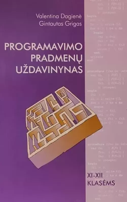 Programavimo pradmenų uždavinynas XI-XII kl. - Valentina Dagienė, knyga