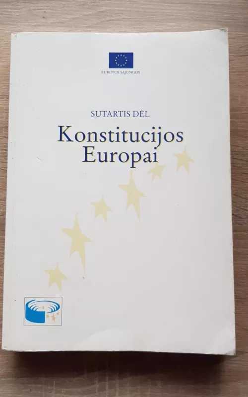 Sutartis dėl Konstitucijos Europai - Autorių Kolektyvas, knyga