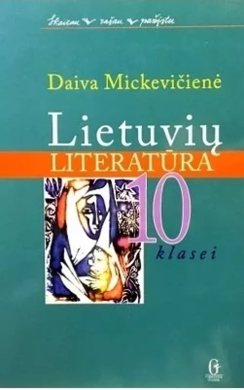 Lietuvių literatūra X kl. vadovėlis - Daiva Mickevičienė, knyga