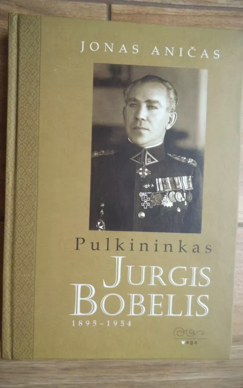 Pulkininkas Jurgis Bobelis (1895-1954) - Jonas Aničas, knyga