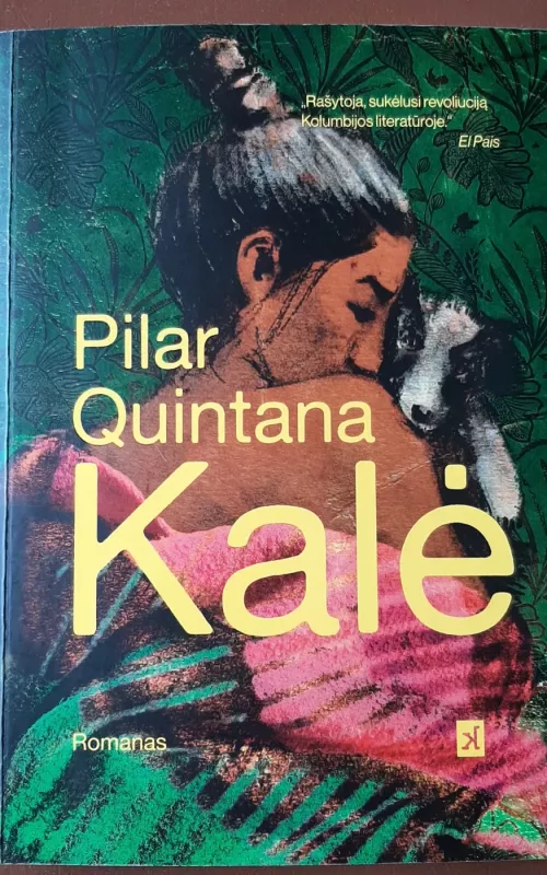 Kalė - Pilar Quintana, knyga