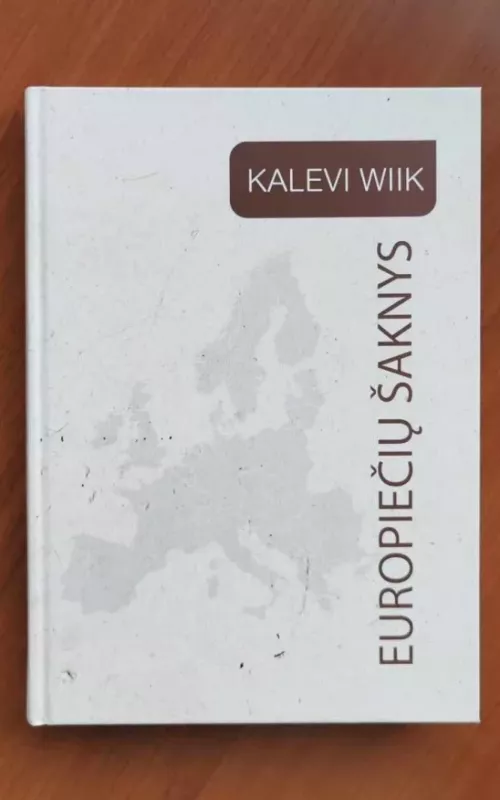 Europiečių šaknys - Wiik Kalevi, knyga