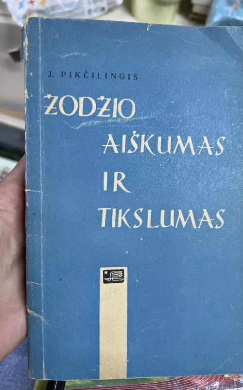 Žodžio aiškumas ir tikslumas - Juozas Pikčilingis, knyga