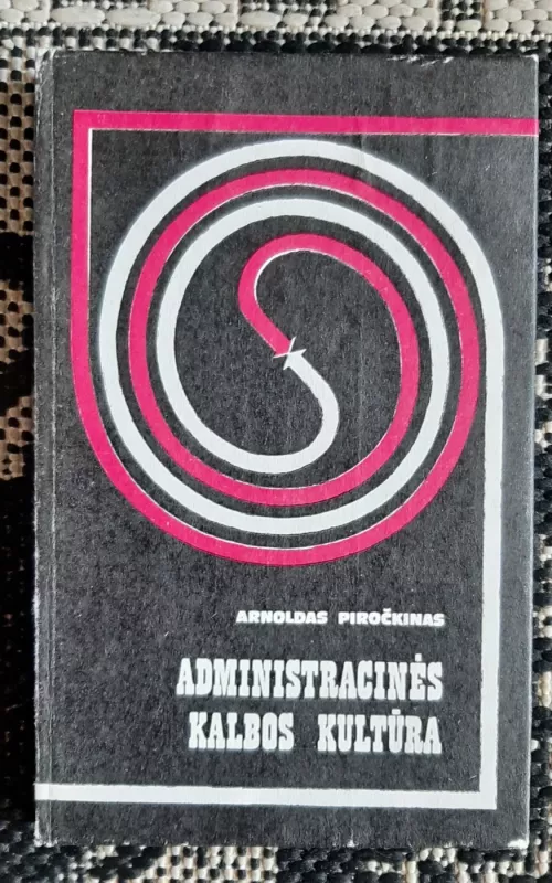 Administracinės kalbos kultūra - Arnoldas Piročkinas, knyga