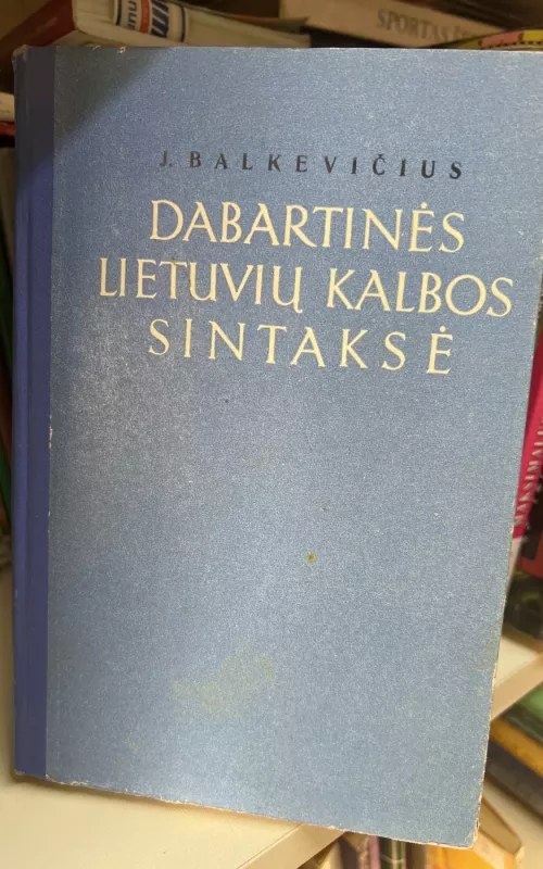 Dabartinės Lietuvių kalbos sintaksė - Jonas Balkevičius, knyga