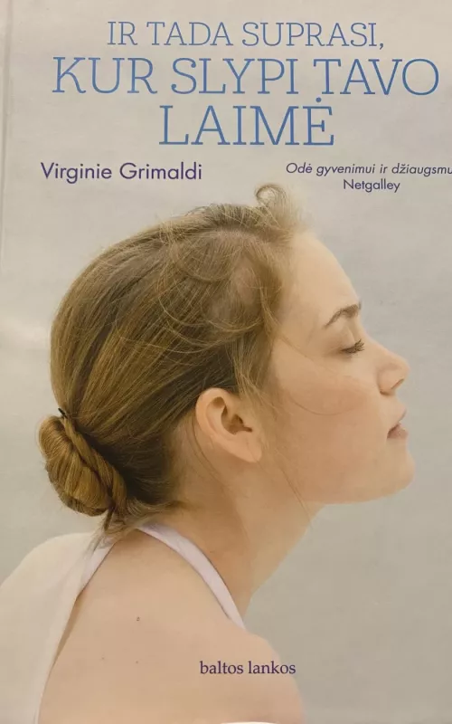 Ir tada suprasi, kur slypi tavo laimė - Virginie Grimaldi, knyga