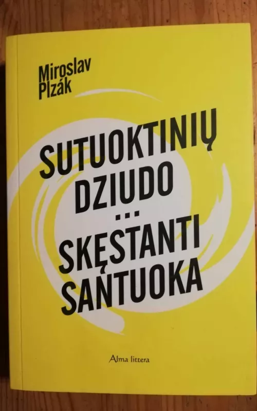 Sutuoktinių dziudo.Skęstanti santuoka . - Miroslav Plzak, knyga