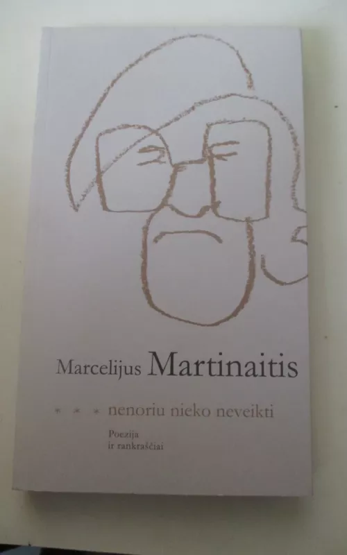 Nenoriu nieko neveikti - Marcelijus Martinaitis, knyga