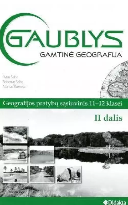 Gaublys. Gamtinė geografija. Pratybų sąsiuvinis 11-12 klasei (II dalis) - Rytas Šalna, knyga