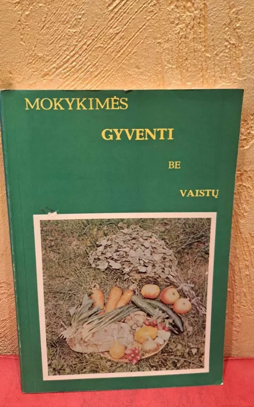 Mokykimės gyventi be vaistų - Bronius Vyšniauskas, knyga