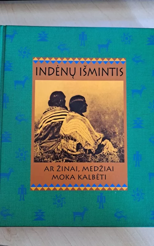 Indėnų išmintis - Käthe Reicheis, Georg  Bydlinski, knyga