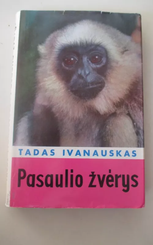Pasaulio žvėrys - Tadas Ivanauskas, knyga