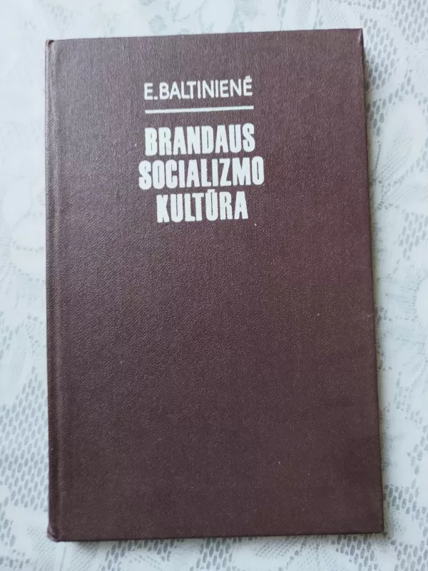 Brandaus socializmo kultūra - E. Baltinienė, knyga