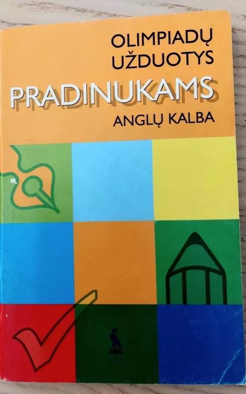 Olimpiadų užduotys pradinukams: Anglų kalba - Asta Poteliūnaitė, knyga