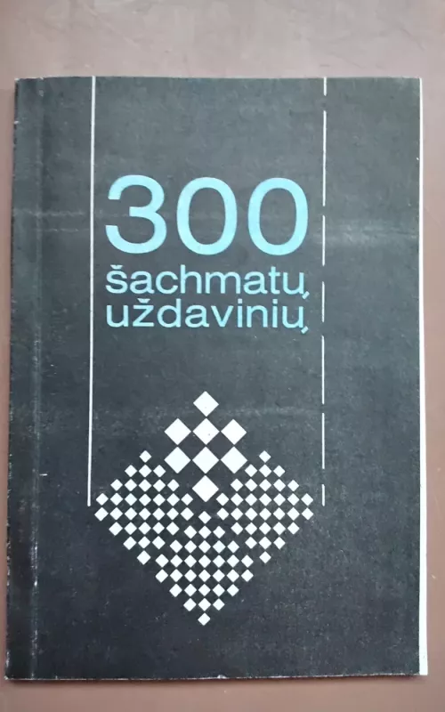 300 šachmatų uždavinių - Henrikas Puskunigis, knyga