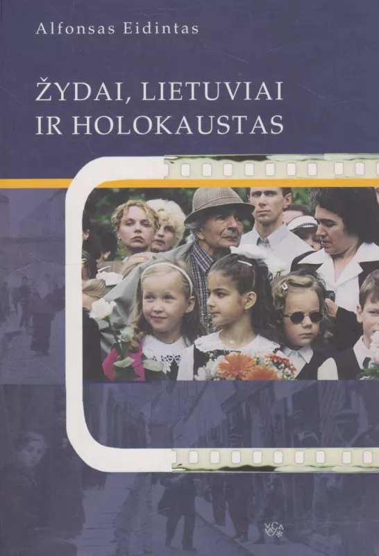 Žydai, lietuviai ir holokaustas - Alfonsas Eidintas, knyga
