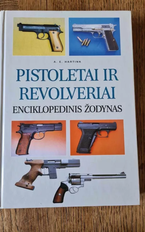 Pistoletai ir revolveriai - A. H. Hartink, knyga