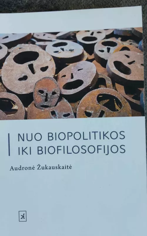 Nuo biopolitikos iki biofilosofijos - Audrone Zukauskiene, knyga