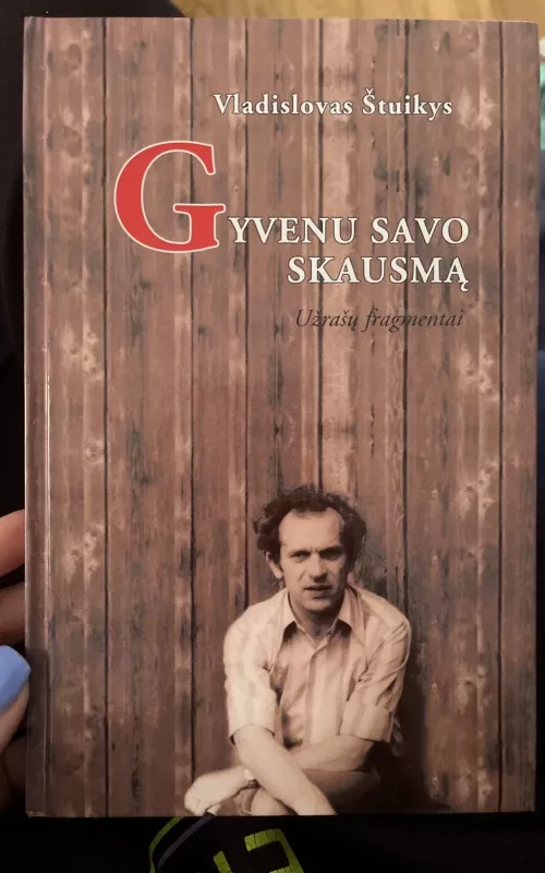 Gyvenu savo skausmą (užrašų fragmentai) - Vladislovas Štuikys, knyga