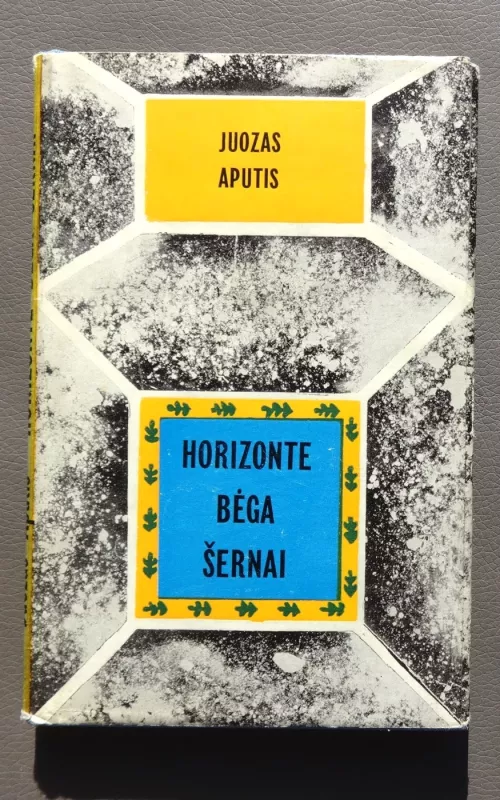 Horizonte bėga šernai - Juozas Aputis, knyga
